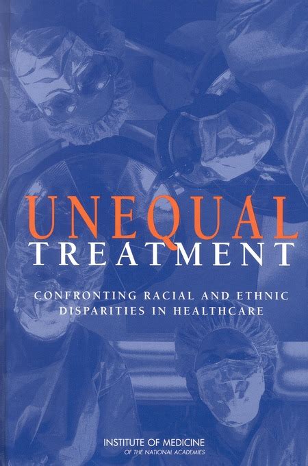 References Unequal Treatment Confronting Racial And Ethnic Disparities In Health Care The National Academies Press