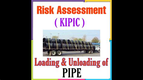 Risk Assessment For Loading And Unloading Of Pipe Youtube