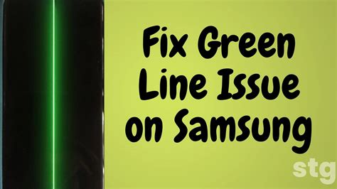 Samsung Green Vertical Line On Screen 5 Ways To Fix It