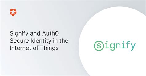 See How Signify And Auth0 Secure Identity In The Internet Of Things