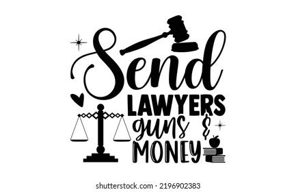 Send Lawyers Guns Money Lawyer Svg Stock Vector Royalty Free 2246104481 Shutterstock