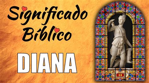 Significado Del Nombre Diana En La Biblia