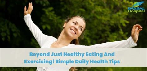 Simple Health Tips For Everyday Living Bansal Hospital