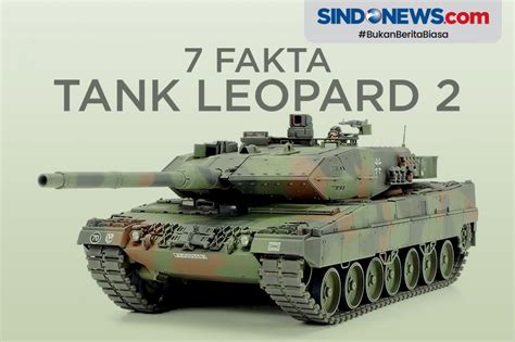 Sindografis 7 Fakta Tank Leopard 2 Yang Akan Dipasok Ke Ukraina