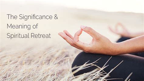 Spiritual Retreat Meaning