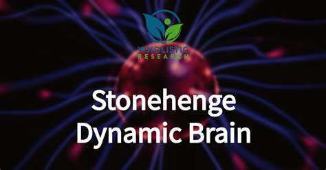 Stonehenge Health Dynamic Brain Reviews