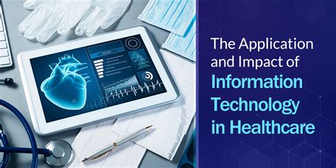 The Application And Impact Of Information Technology In Healthcare