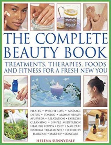 The Complete Beaut Livre Traitements Th Rapies Aliments Et Fitness 9781844775309 Ebay