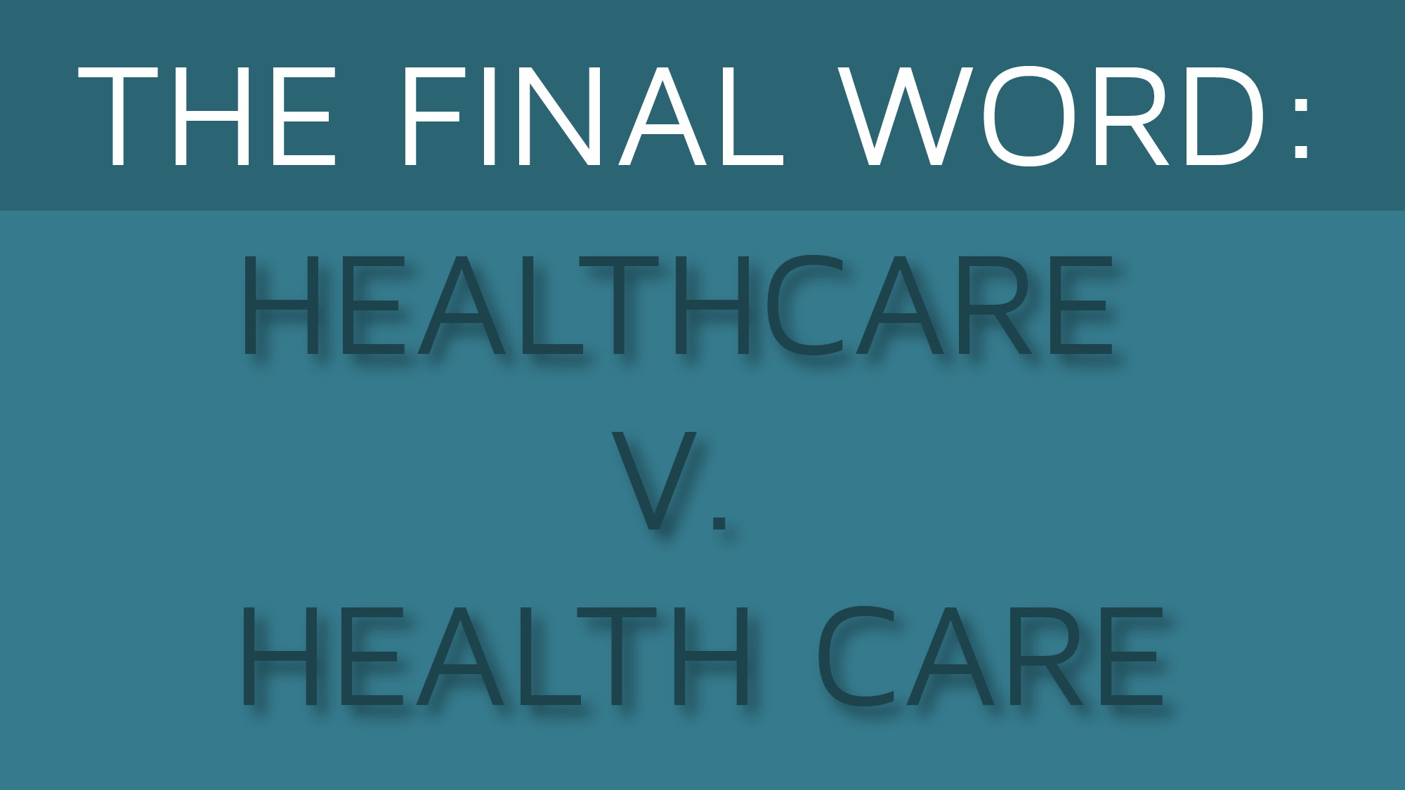 The Final Word Healthcare Vs Health Care Arcadia