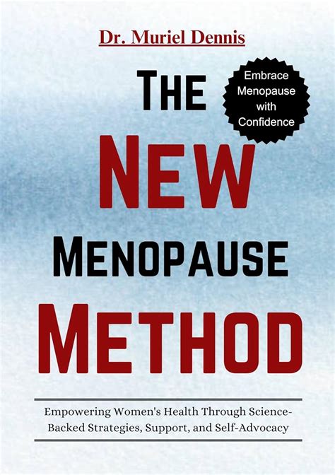 The New Menopause Method Empowering Women S Health Through Science Backed Strategies Support And Self Advocacy