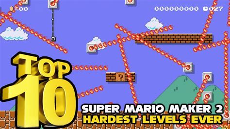 Top 10 Hardest Super Mario Maker 2 Levels Top 10 Show Most Difficult Mario Levels Ever