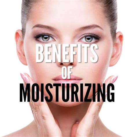 Top 7 Benefits Of Moisturizing