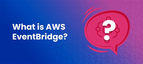 Understanding Aws Eventbridge Basics Benefits And Use Cases Nops