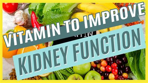 Vitamins That Improve Kidney Function