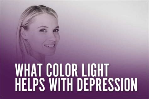 What Color Light Helps With Depression In 2023 Phototherapy Benefits